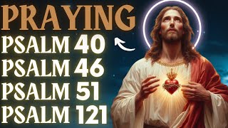 PRAYING PSALM 40, 46, 51 AND 121│PRAYERS OF FAITH│MORNING PRAYER