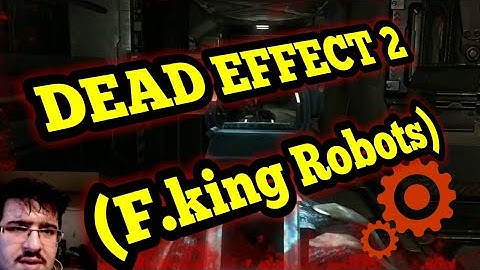 Dead Effect 2 - Technical issues not avoided 😂
