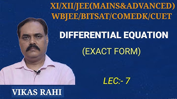 Differential Equation (Exact Form) Lec - 7 by Vikas Rahi