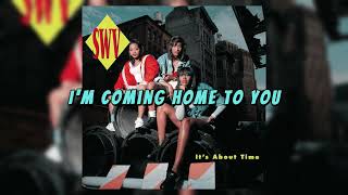 SWV- Comin home #lyrics
