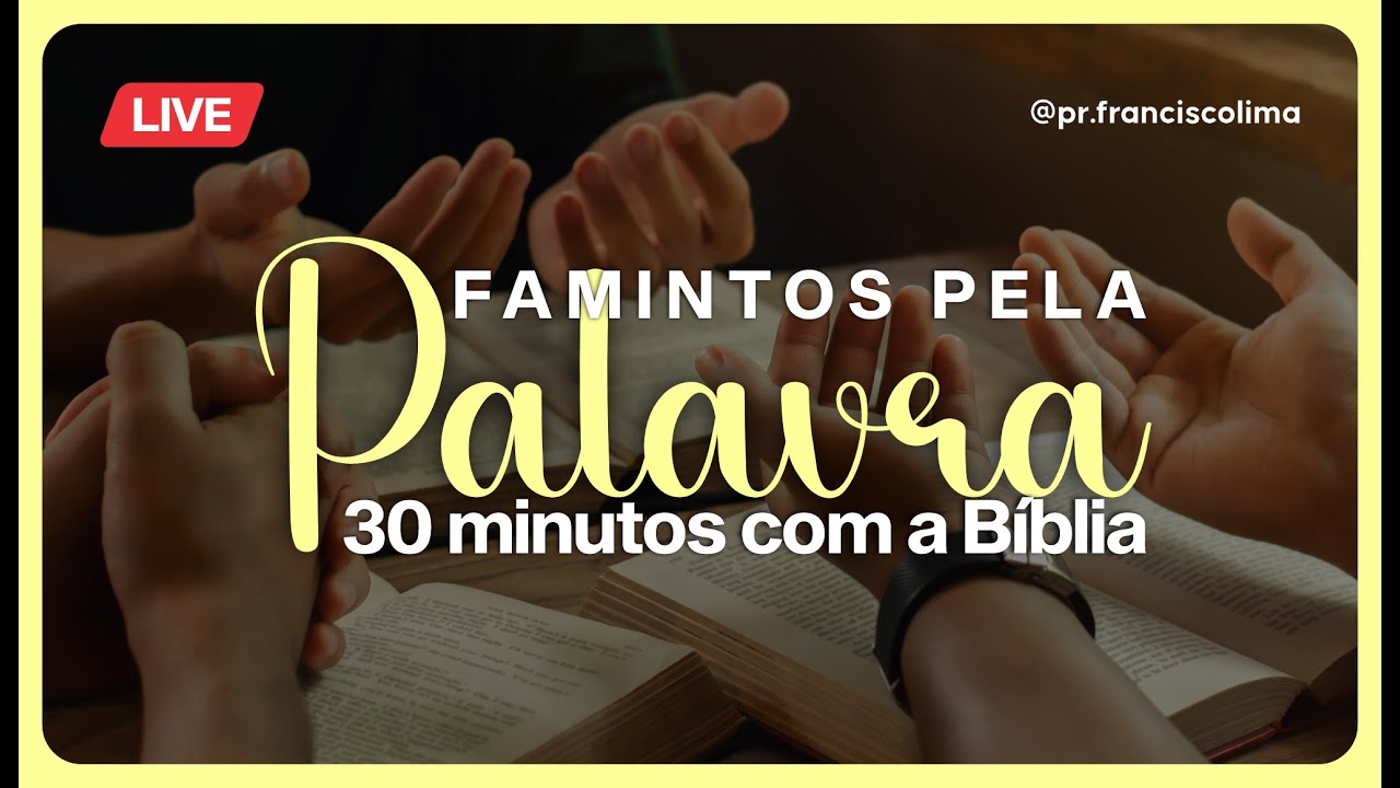 [🔴 Ao Vivo] FAMINTOS PELA PALAVRA | 30 Minutos com a Bíblia | 28/02/2026