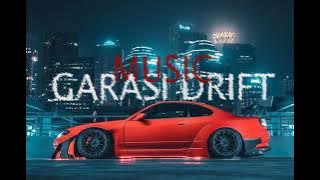 MUSIC GARASI DRIFT TERBARU NO copyright