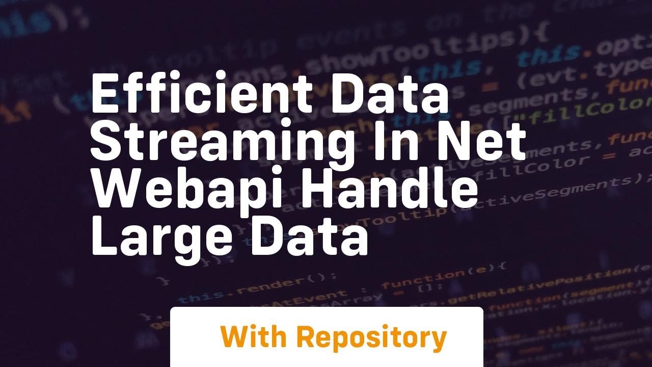 Efficient Data Streaming in NET WebAPI Handle Large Data - YouTube