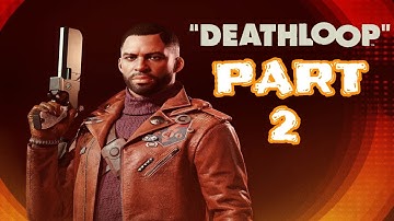 Deathloop-PS5 Gameplay Walkthrough-Part 2-Colt!!!