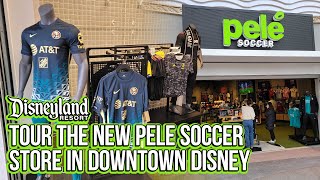 Tour the NEW Pele Soccer Store in Downtown Disney - Disneyland Resort