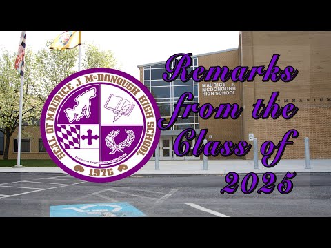 Remarks from the Maurice J. McDonough High School Class of 2025