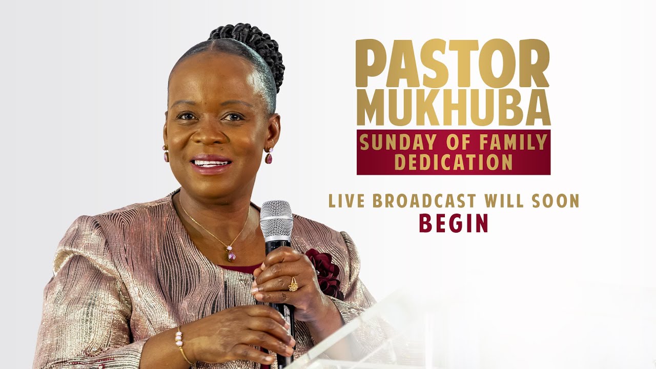 SUNDAY OF FAMILY DEDICATION WITH PASTOR MUKHUBA  | 02 FEBRUARY 2025