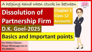 Dissolution of Partnership Firm| D K Goel 2025| Ch5| Class 12| ACCOUNTS| D K GOEL @learnwithease