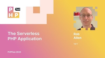 Rob Allen. The Serverless PHP Application