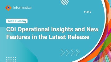 CDI Operational Insights and New Features in the Latest Release