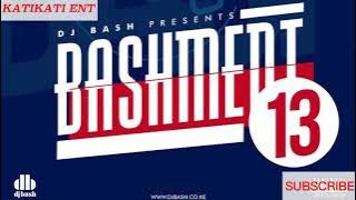 DJ BASH ~ BASHMENT 13 HOT NEW CLUB BANGERS MIX|Gengetone, Bongo, HipHop, Afrobeats, Trap & Dancehall