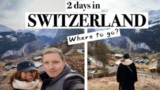 How to explore Switzerland in 2 days? Discover Lucerne, Lauterbrunnen, Wengen and Iseltwald