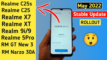 Realme UI 2.0 & 3.0 May 2022 New Update | Realme C25s/C25/XT/X7/9/GT/30A/5Pro New update