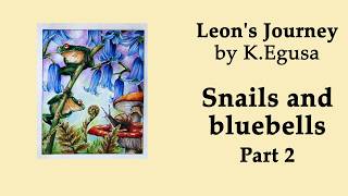 Snails and bluebells. Part 2 #Coloring in 'Leon's Journey'  #adultcoloring #kanokoegusa