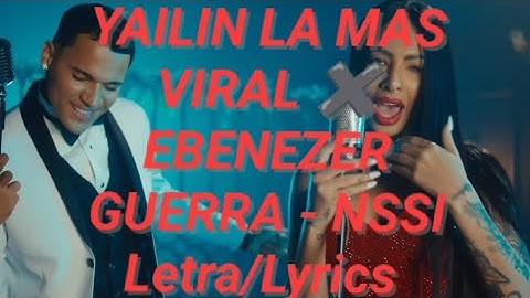 YAILIN LA MAS VIRAL✖️EBENEZER GUERRA -  NSSI Letra/Lyrics(VIDEO OFICIAL) @YailinLaMasViralOficial