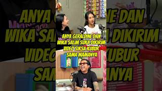 Anya Geraldine Suka Dikirimi Video Sa Kubur Sama Mamanya.