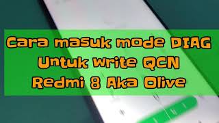 Cara Masuk mode DIAG untuk write QCN Repair IMEI Redmi 8 Aka Olive