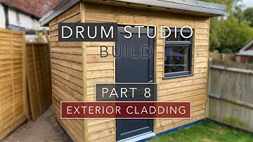 Installing External Timber Cladding - Drum Studio Garden Room Build - Part 8