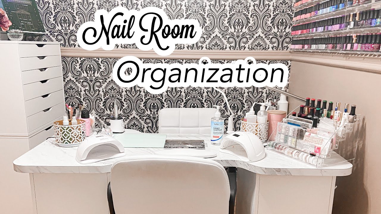 Nail Room Organization, Nail Desk Organization 2021