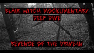 The Blair Witch Mockumentary Deep Dive