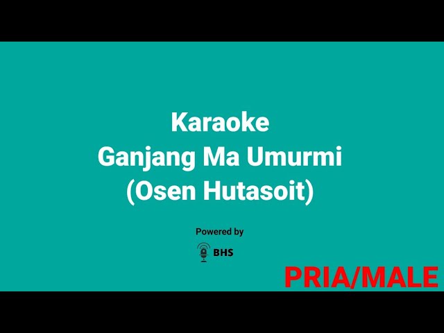 Karaoke Ganjang Ma Umurmi - Osen Hutasoit class=