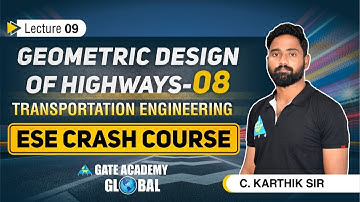 #09 Geometric Design of Highways-08 | Transportation Engineering By C.Karthik Sir | CE | ESE