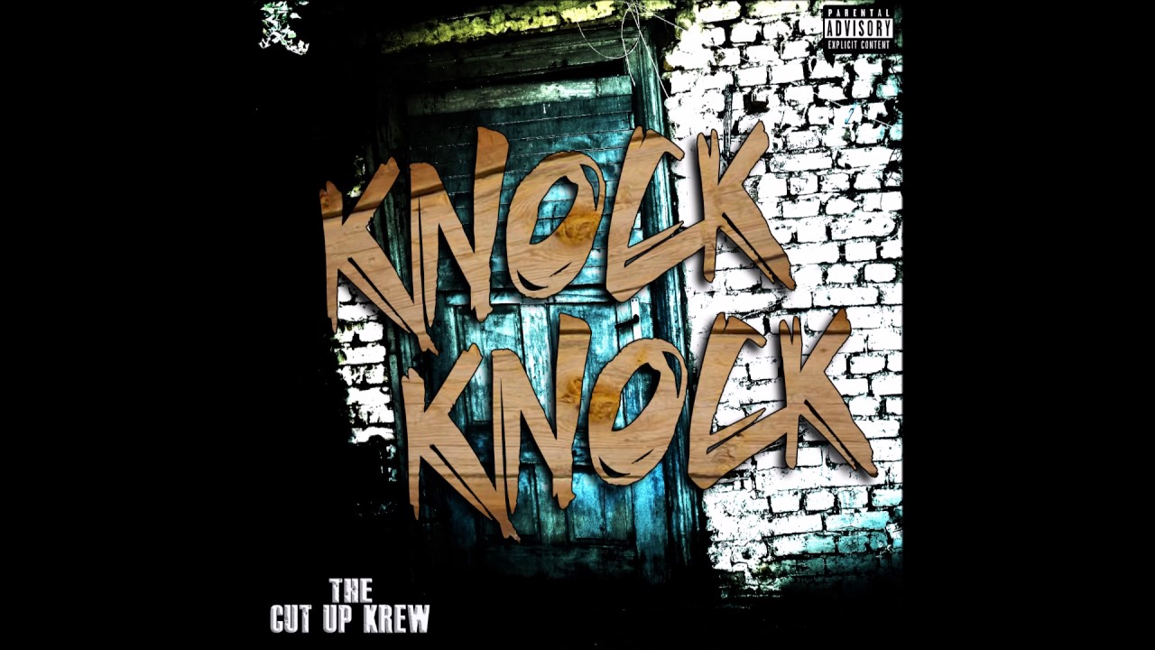 Knock Knock - Cut Up Krew (Dezlooca & Archaic the Devil)