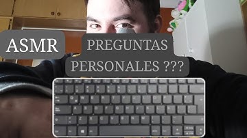 ASMR PREGUNTAS PERSONALES + TECLADO