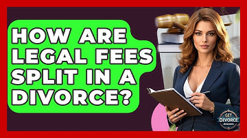 How Are Legal Fees Split In A Divorce? - Get Divorce Answers