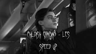 Childish Gambino - Les // Speed Up