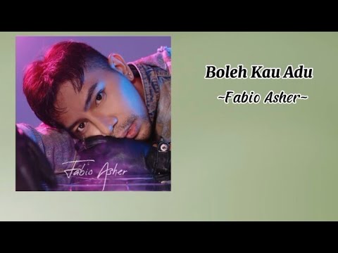 Fabio Asher - Boleh kau adu || Lirik 