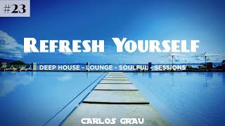 Deep House Mix | Summer 2024 | Refresh Yourself #23 | Carlos Grau