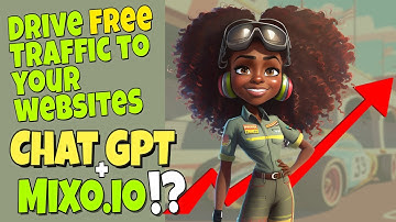Drive FREE Traffic to Your Site with Ai: "ChatGPT" + "Mixo"