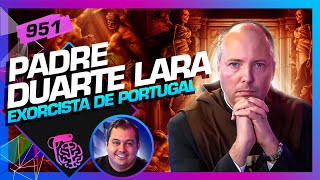 PADRE EXORCISTA DUARTE LARA (+ GUTO AZEVEDO) - Inteligência Ltda. Podcast #951