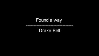 Found a Way - Drake Bell - lyrics