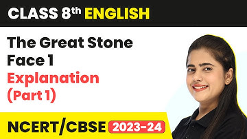 The Great Stone Face 1 - Explanation (Part 1) | Class 8 English