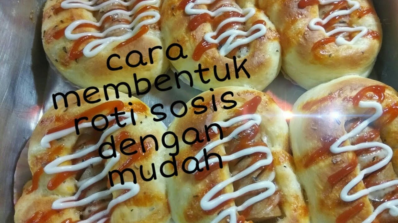 Membentuk Roti Begini cara mudah membentuk Roti Sosis/Roti Manis - YouTube
