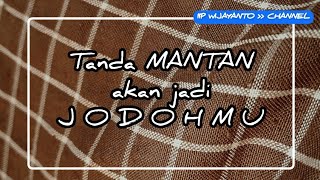 Tanda MANTAN akan jadi jodohmu