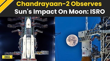 Chandrayaan-2 Observes Sun’s Impact On The Moon For The First Time, Says ISRO | Space News | NASA