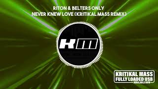 Riton & Belters Only - Never Knew Love (Kritikal Mass Remix) Resimi