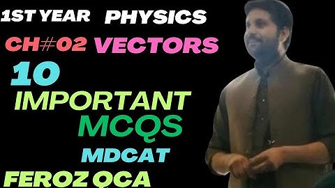 10 most important MCQS of Vectors ,for MDCAT ...by Feroz Shah QCA...
