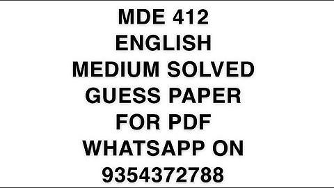 MDE 412 ENGLISH MEDIUM SOLVED GUESS PAPER FOR PDF WHATSAPP ON 9354372788