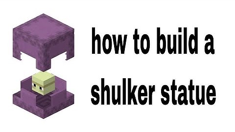 How to build a shulker statue