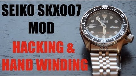 Seiko SKX007 MOD - HACKING & HAND WINDING