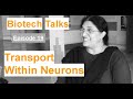 Biotech talks episode 19 transport within neurons by dr sandhya koushika