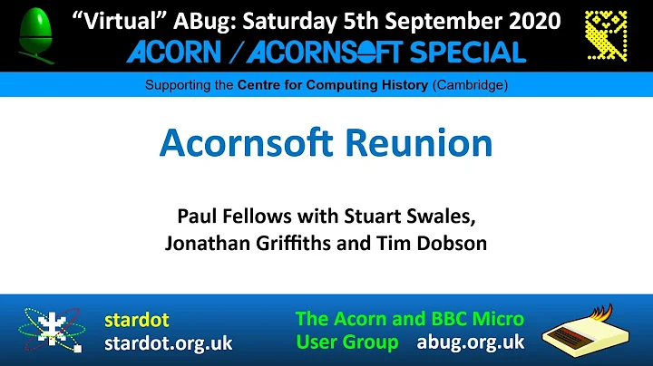 ABug 07: Acornsoft Reunion - Paul Fellows, Tim Dob...