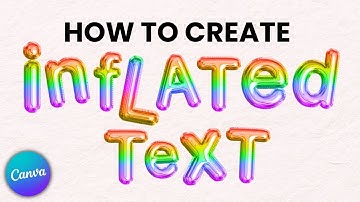How to Create an Inflated Balloon Text Effect in Canva