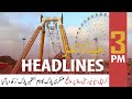 ARY News | Prime Time Headlines | 3 PM | 5th February 2022