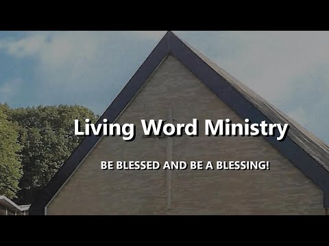 Living Word Ministry - April 30, 2023