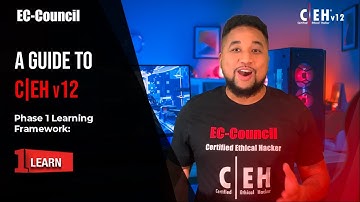 A Guide to C|EHv12 - Phase 1 Learning Framework: Learn